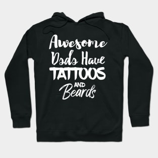 Awsome dads have tattoos and beards Hoodie